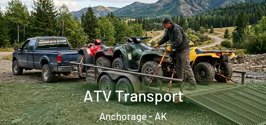  ATV Transport Anchorage - AK